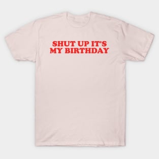 y2k tee shirt - Shut Up It's My Birthday Graphic Top | Gift For Her | Y2K T-Shirt